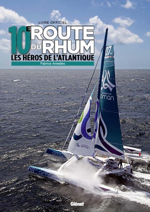 10E ROUTE DU RHUM - LES HEROS DE L'ATLANTIQUE