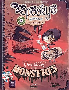 SPOOKY & LES CONTES DE TRAVERS - TOME 01 VERSION COLLECTOR - PENSION POUR MONSTRES