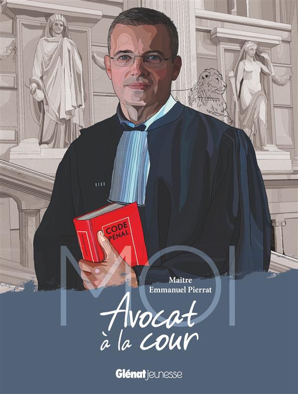 MOI, MAITRE EMMANUEL PIERRAT, AVOCAT A LA COUR