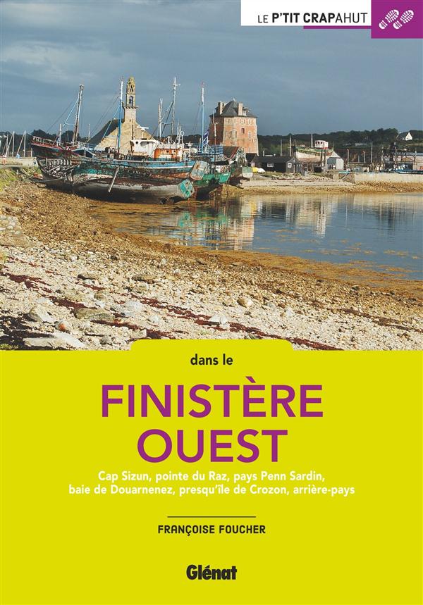 FINISTERE OUEST - CAP SIZUN, POINTE DU RAZ, PAYS PENN SARDINE, BAIE DE DOUARNENEZ, CROZON, ARRIERE-P