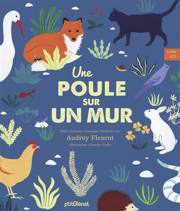 UNE POULE SUR UN MUR - POEMES ET FABLES D'ANIMAUX INTERPRETES PAR AUDREY FLEUROT