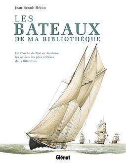 LES BATEAUX DE MA BIBLIOTHEQUE - DE L'ARCHE DE NOE AU NAUTILUS : LES NAVIRES LES PLUS CELEBRES DE LA