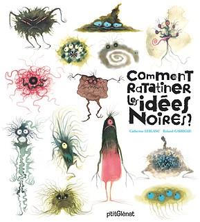 COMMENT RATATINER LES IDEES NOIRES ?