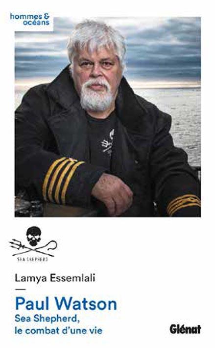 PAUL WATSON - SEA SHEPHERD, LE COMBAT D'UNE VIE