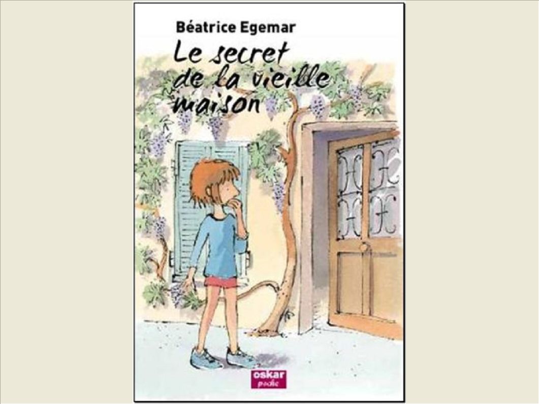 LE SECRET DE LA VIEILLE MAISON