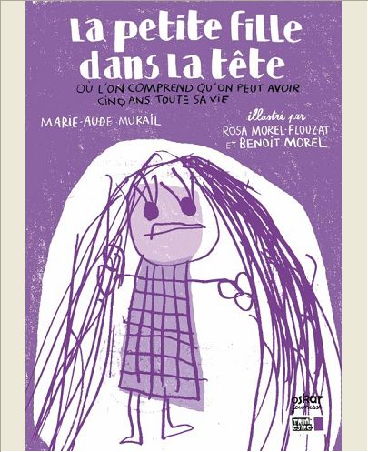 LA PETITE FILLE DANS LA TETE - OU L'ON COMPREND QU'ON PEUT AVOIR CINQ ANS TOUTE SA VIE