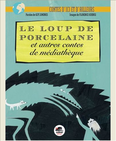 LOUP DE PORCELAINE ET AUTRES CONTES M