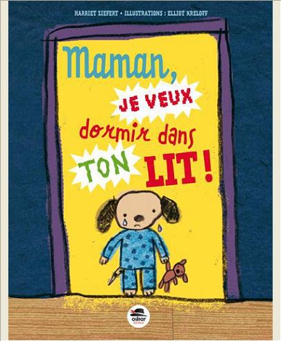MAMAN, JE VEUX DORMIR DANS TON LIT !