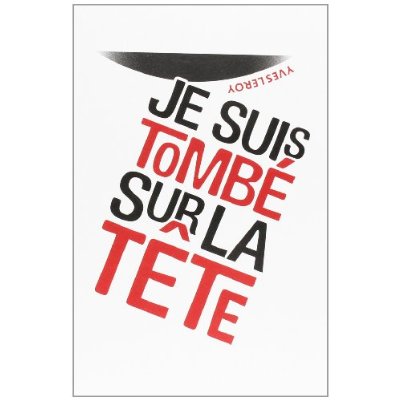 JE SUIS TOMBE SUR LA TETE