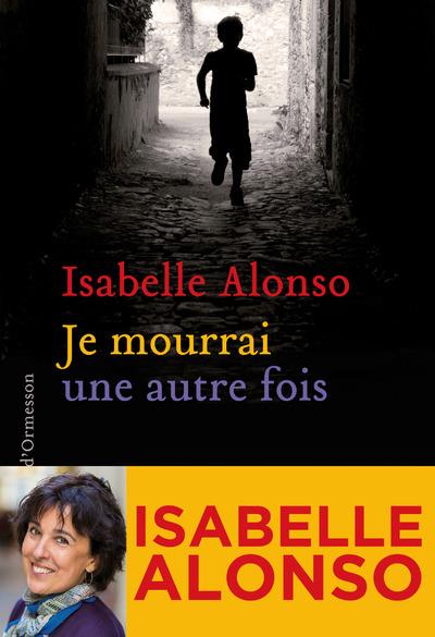 JE MOURRAI UNE AUTRE FOIS