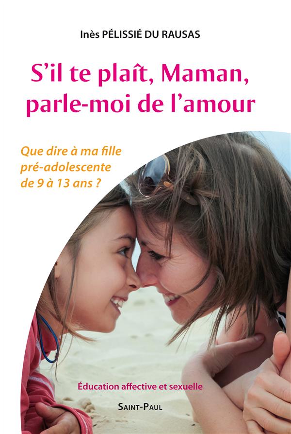 S'IL TE PLAIT, MAMAN, PARLE-MOI DE L'AMOUR