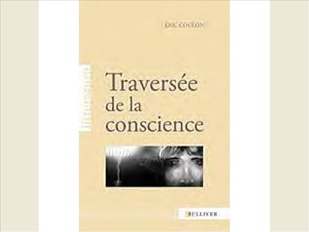 TRAVERSEE DE LA CONSCIENCE
