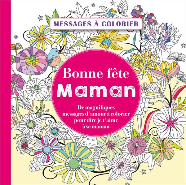 MESSAGES A COLORIER BONNE FETE MAMAN