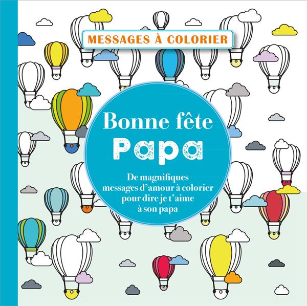 MESSAGES A COLORIER BONNE FETE PAPA