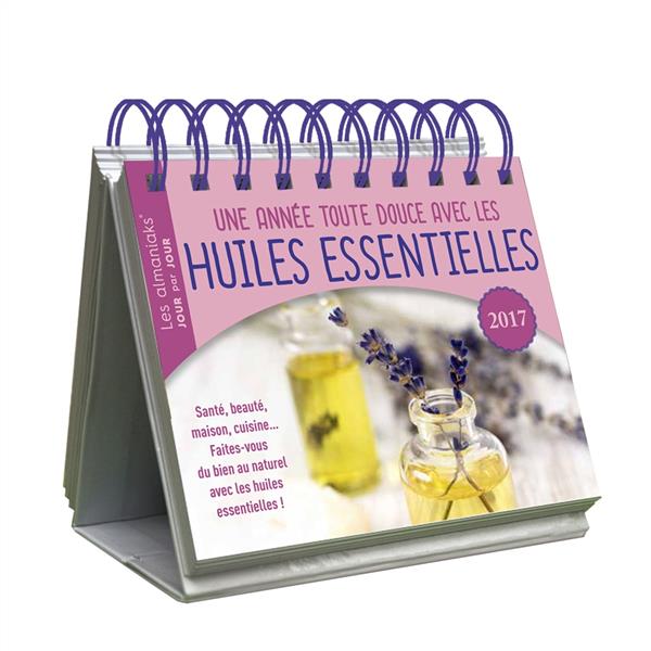 ALMANIAK UNE ANNEE TOUTE DOUCE AVEC LES HUILES ESSENTIELLES 2017