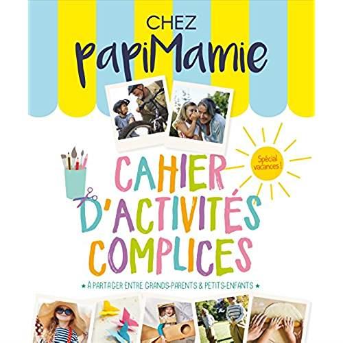 CAHIER D'ACTIVITES COMPLICES 2017 CHEZ PAPIMAMIE SPECIAL VACANCES
