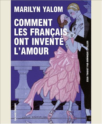 COMMENT LES FRANCAIS ONT INVENTE L'AMOUR
