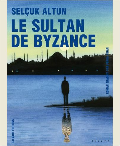 LE SULTAN DE BYZANCE