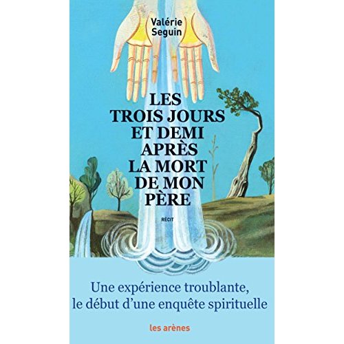 LES TROIS JOURS ET DEMI APRES LA MORT DE MON PERE