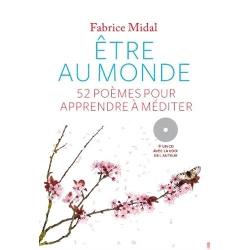 ETRE AU MONDE - 52 POEMES POUR APPRENDRE A MEDITER (+CD)