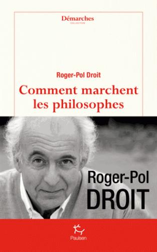 COMMENT MARCHENT LES PHILOSOPHES ?