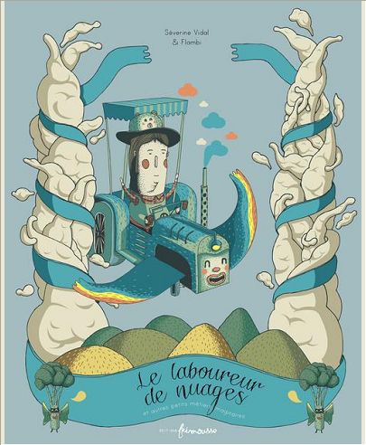 LE LABOUREUR DE NUAGES ET AUTRES PETITS METIERS IMAGINAIRES