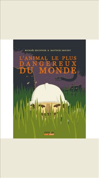L'ANIMAL LE PLUS DANGEREUX DU MONDE