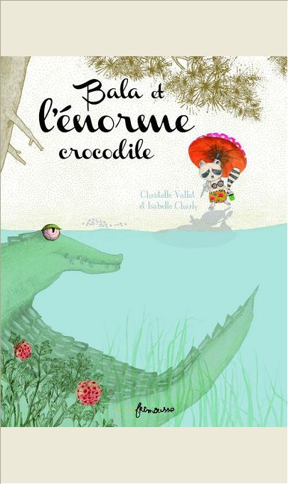 BALA ET L'ENORME CROCODILE