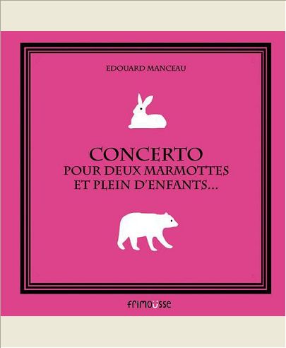 CONCERTO POUR DEUX MARMOTTES ET PLEIN D'ENFANTS...