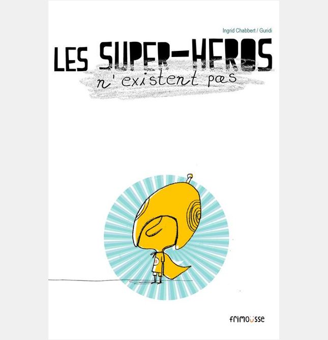 LES SUPERS-HEROS N'EXISTENT PAS