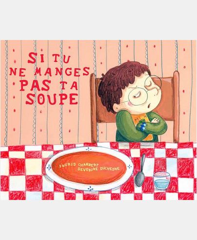 SI TU NE MANGES PAS TA SOUPE...