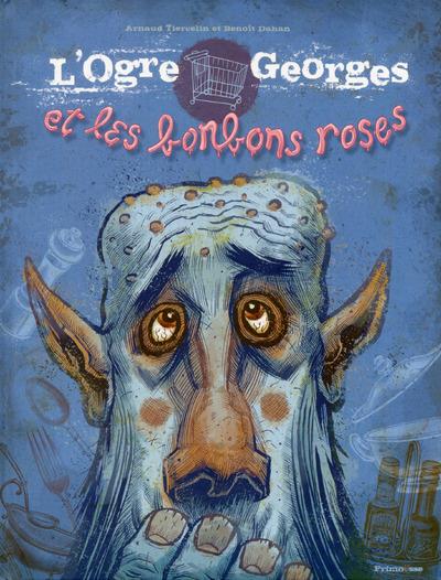 L'OGRE GEORGES ET LES BONBONS ROSES