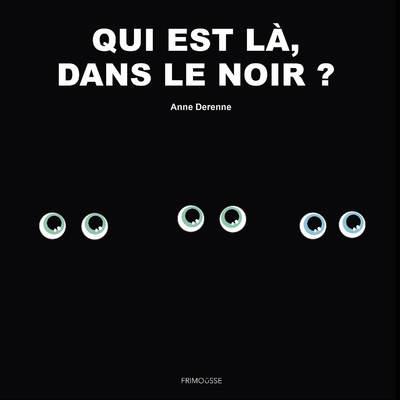 QUI EST LA DANS LE NOIR ?