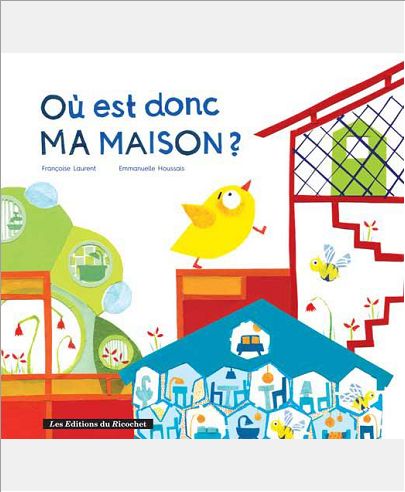 OU EST DONC MA MAISON ?