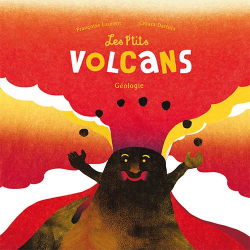 LES P'TITS VOLCANS (COLL. EVEIL NATURE) - GEOLOGIE
