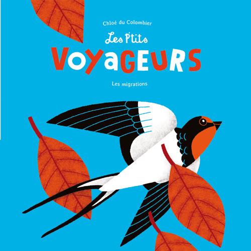 LES P'TITS VOYAGEURS - LES MIGRATIONS (COLL. EVEIL NATURE)