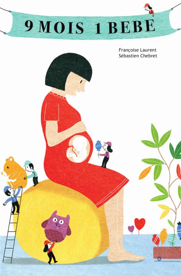 9 MOIS, UN BEBE - LA NAISSANCE