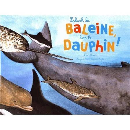 SPLASH LA BALEINE ! HOP LE DAUPHIN ! (COLL. OHE LA SCIENCE) - LES CETACES