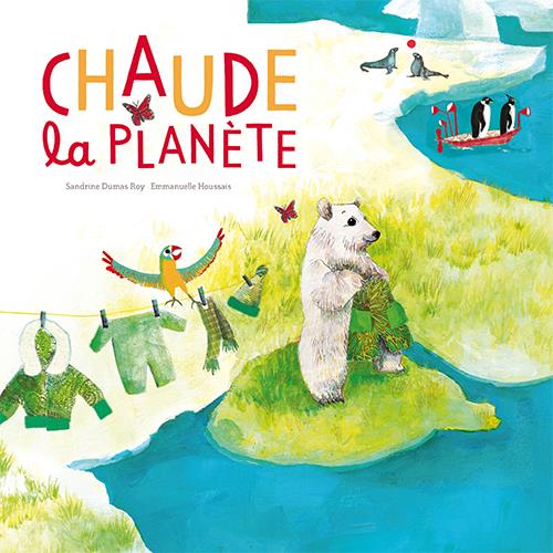 CHAUDE LA PLANETE ! (COLL. LES CANOES DU RICOCHET)