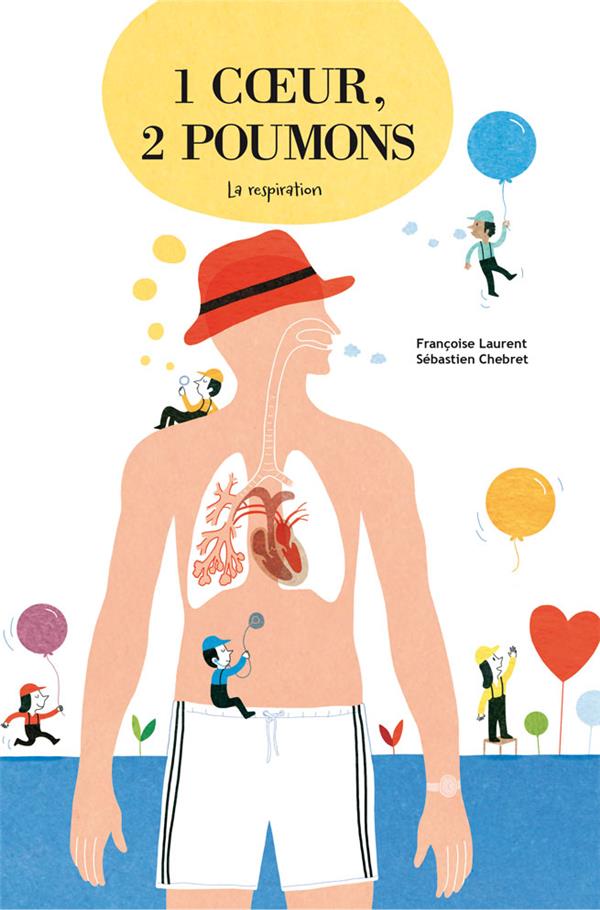 1 COEUR, 2 POUMONS - LA RESPIRATION (COLL. JE CONNAIS MON CORPS)
