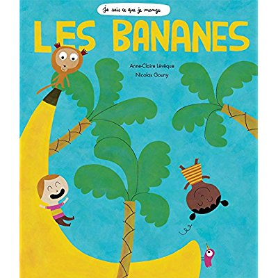 LES BANANES (COLL. JE SAIS CE QUE JE MANGE)