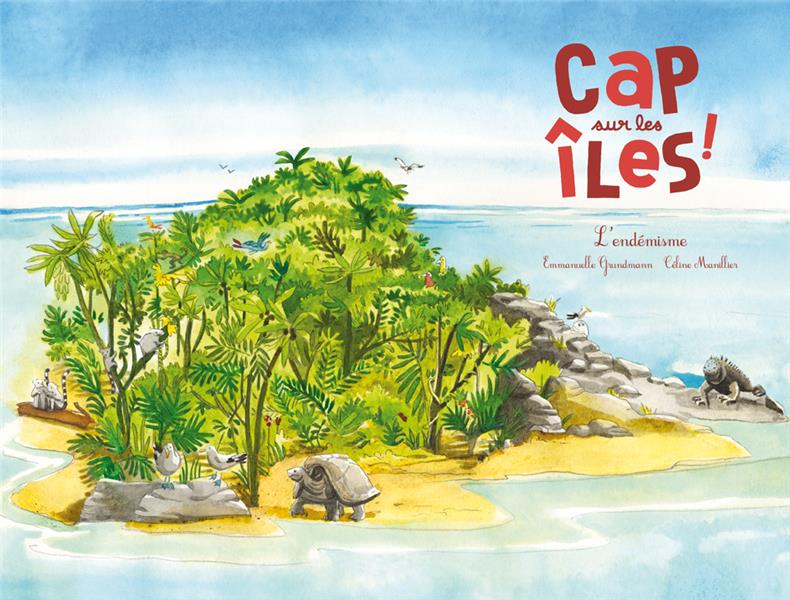 CAP SUR LES ILES ! (COLL. OHE LA SCIENCE) - L'ENDEMISME