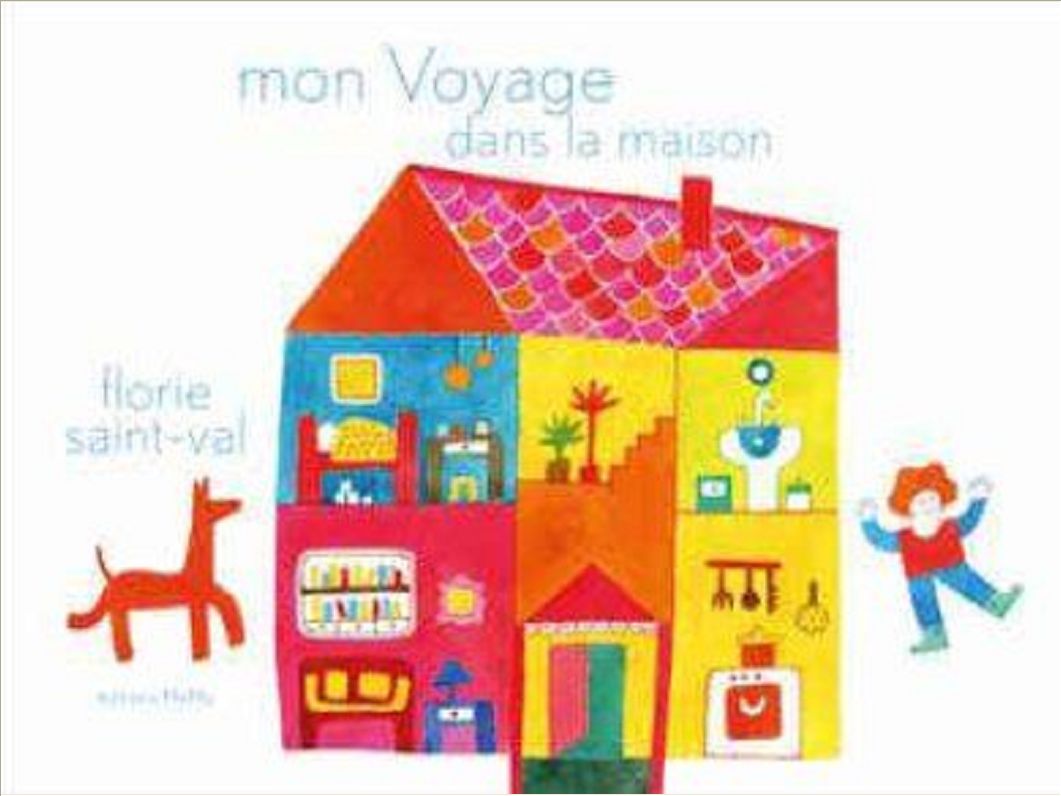 MON VOYAGE DANS LA MAISON