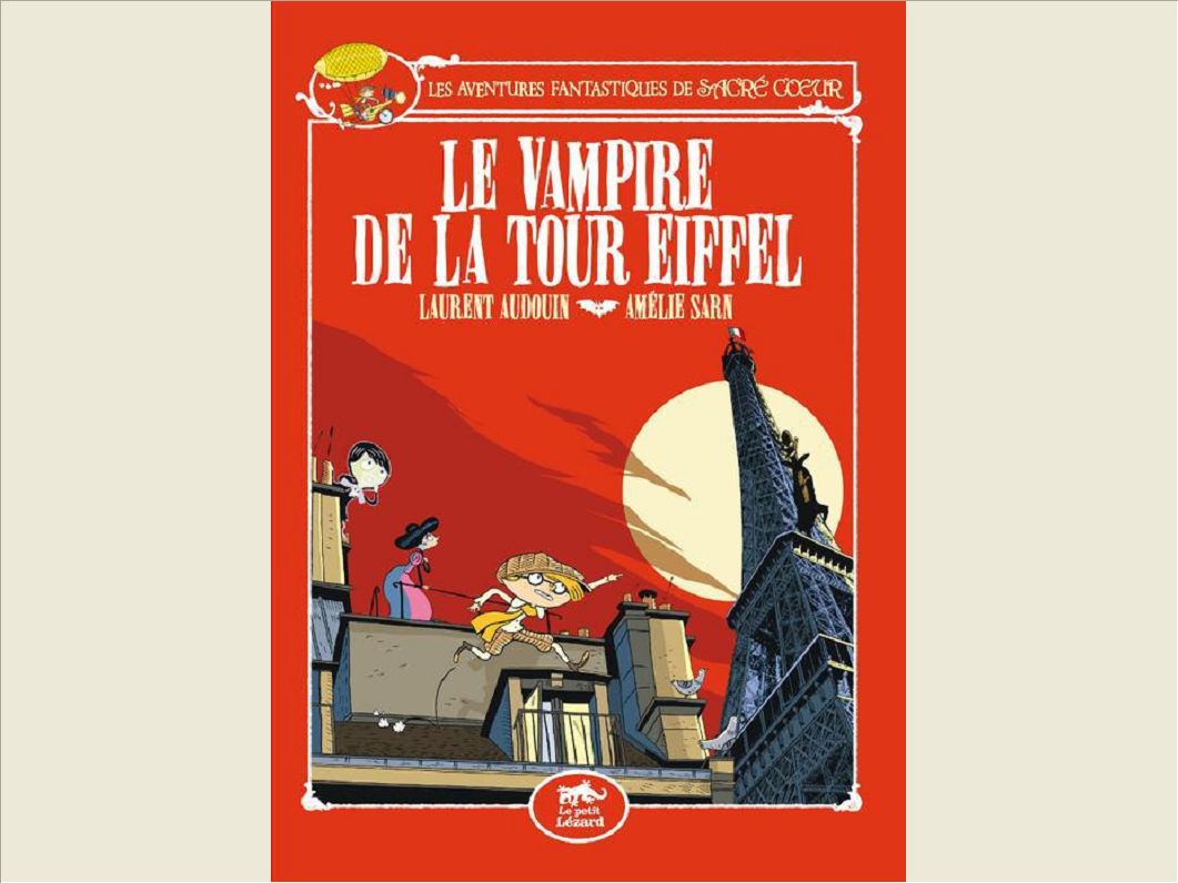 SACRE COEUR ET LE VAMPIRE DE LA TOUR EIFFEL