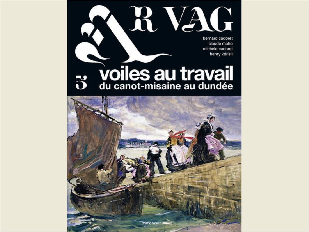 AR VAG - T05 - AR VAG 5 - VOILES AU TRAVAIL DU CANOT-MISAINE AU DUNDEE