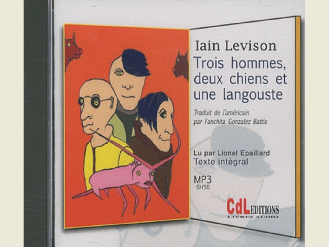 TROIS HOMMES DEUX CHIENS ET UNE LANGOUSTE MP3 6 CD