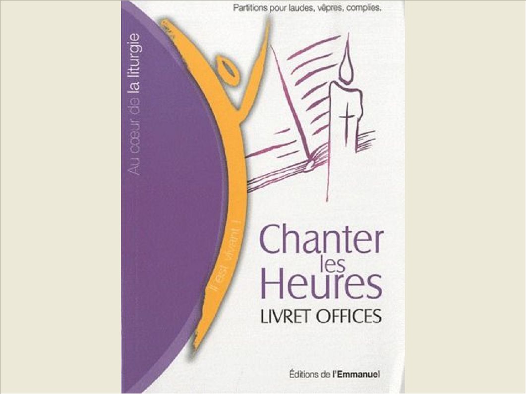 CHANTER LES HEURES LIVRET DES OFFICES