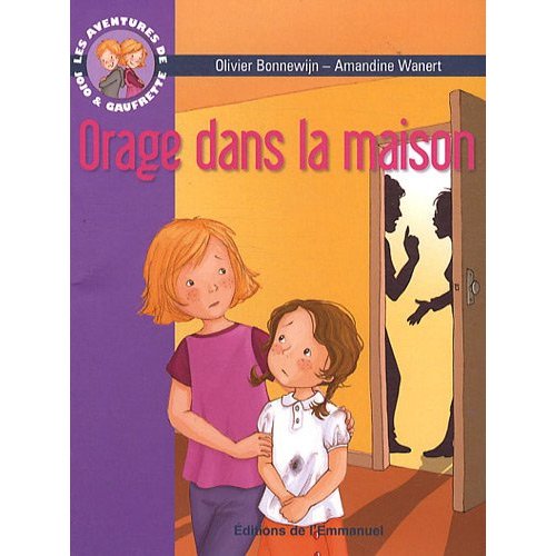 LES AVENTURES DE JOJO ET GAUFRETTE, TOME 4 - ORAGE DANS LA MAISON