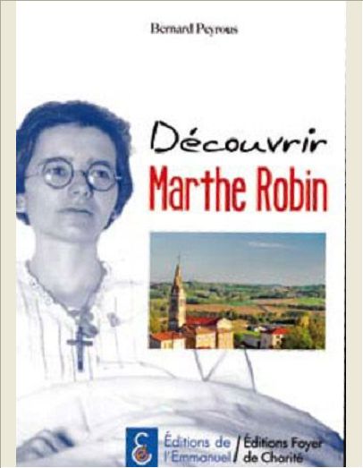 DECOUVRIR MARTHE ROBIN