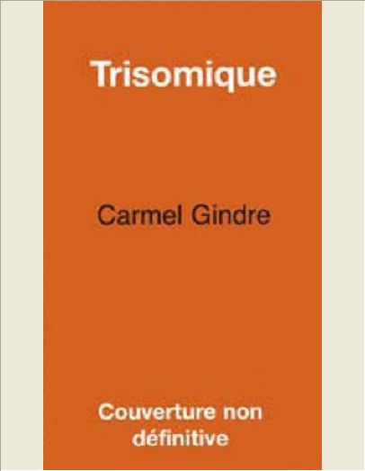 TRISOMIQUE - TEMOIGNAGE D'UNE MERE